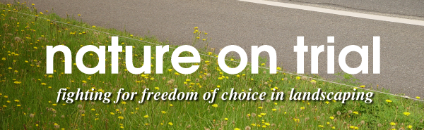 nature on trial:  fighting for freedom of choice in landscaping